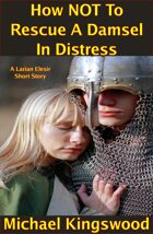 How NOT To Rescue A Damsel In Distress