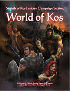 World of Kos (Swords of Kos Fantasy Campaign Setting)