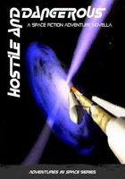 Hostile and Dangerous science-fiction space opera novella